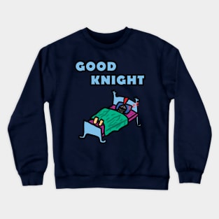 Good Knight Crewneck Sweatshirt